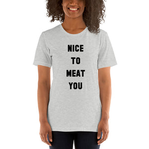 Nice to Meat You T-Shirt